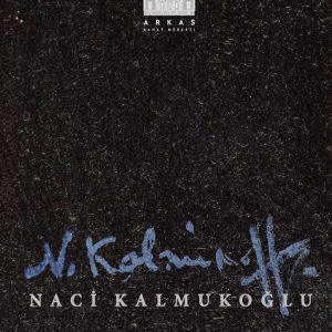 NACİ KALMUKOĞLU; O BİR YILDIZDI